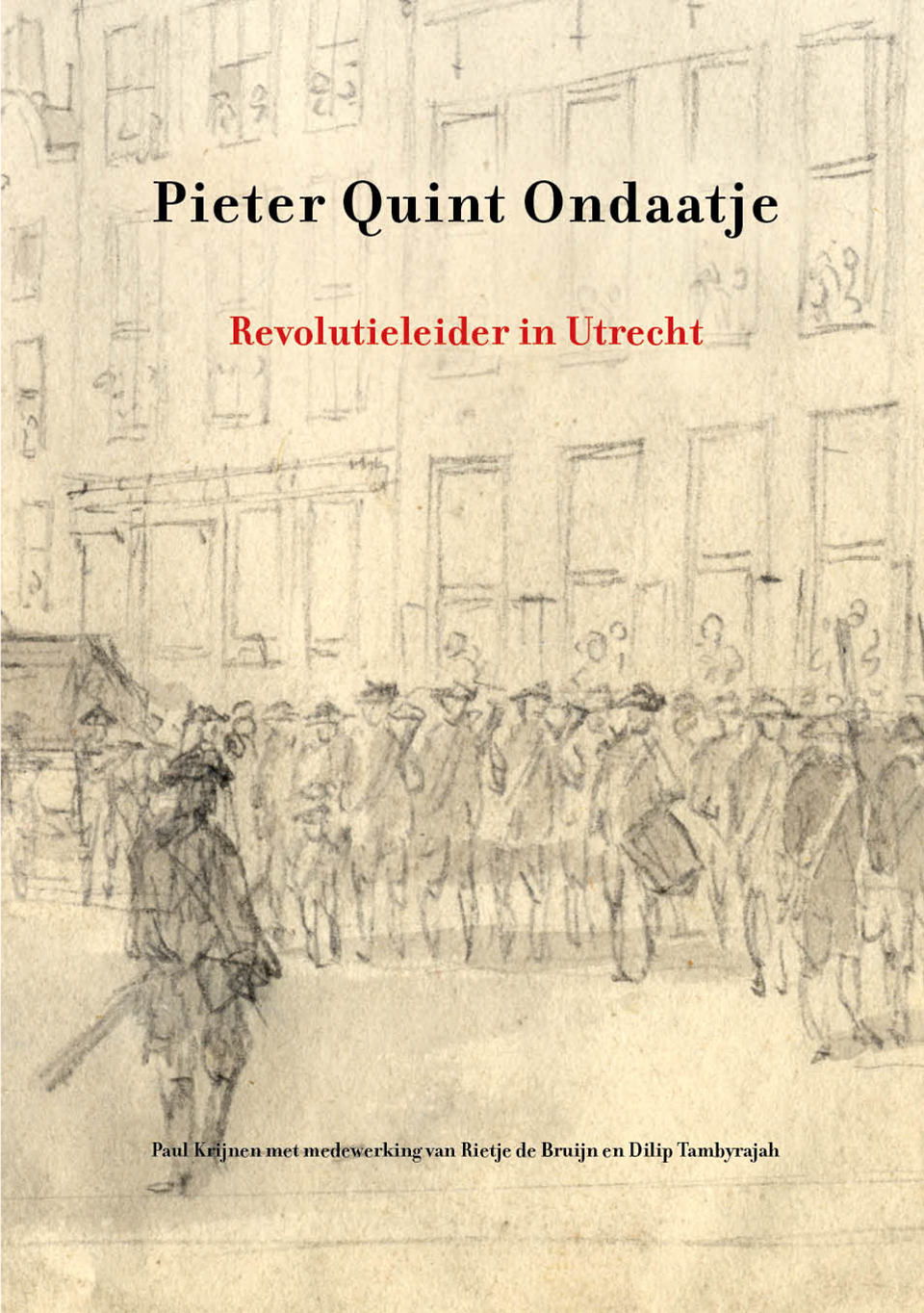 Pieter Quint Ondaatje - Revolutieleider in Utrecht