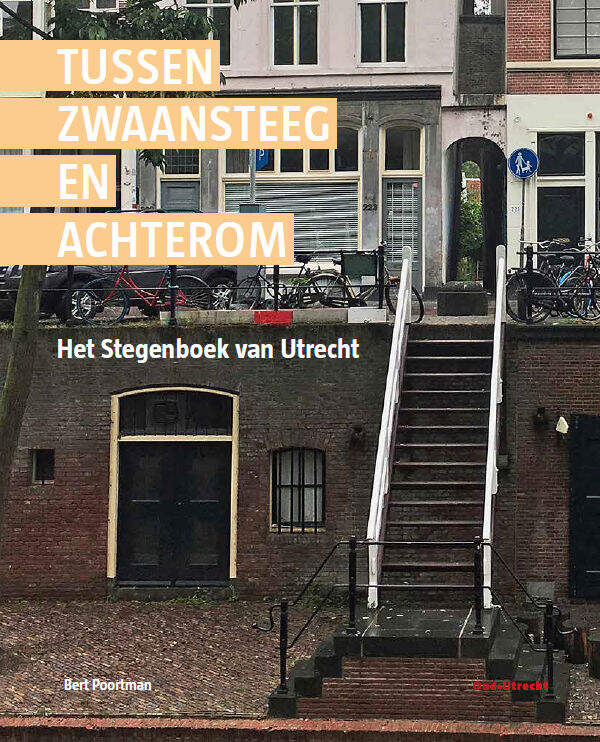 Tussen Zwaansteeg en Achterom (Stegenboek) Stegenboek